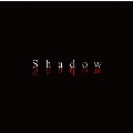 shadow [CD+DVD]<初回限定盤>