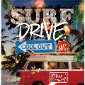 SURF DRIVE -COOL OUT MIX- mixed by DJ KAZ