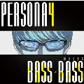 PERSONA4 meets BASS×BASS