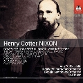 ヘンリー・コッター・ニクソン: 管弦楽作品全集 第3集