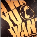 A Wa Yu Want/Kahn Remix<限定盤>