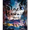 Black Hawaii (作品集+7インチレコード) [BOOK+7inch]<クリアヴァイナル>