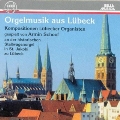 ORGELMUSIK AUS LUBECK:BUXTEHUDE/TUNDER/HASSE/SAXER/KUNZEN/JIMMERTHAL/DISTLER/SCHOOF/KLUGE:ARMIN SCHOOF(org)