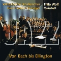 Von Bach bis Ellington / Thilo Wolf Quintett, et al