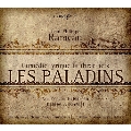 J.P.Rameau: Les Paladins - Comedie Lyrique in Three Acts