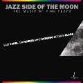 Jazz Side of the Moon: The Music of Pink Floyd