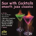 Sax with Cocktails - Smooth Jazz Classics