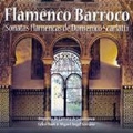 Flamenco Barocco - Sonatas Flamencas de Domenico Scarlatti
