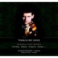 Violin My Love - Hubay, Elgar, R.Strauss, etc
