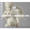古典派&ロマン派～Et'cetera 40周年記念 ボックス・セット・コレクション<完全限定盤>