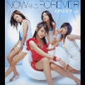 NOW AND FOREVER  [CD+DVD]