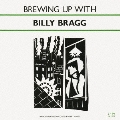 BREWING UP WITH BILLY BRAGG