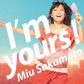 I'm yours! [CD+DVD]<初回生産限定盤>