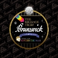 THE MESSAGE FROM Brunswick [CD+トートバッグ]<生産限定盤>