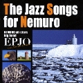 The Jazz Songs for Nemuro