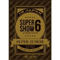 SUPER JUNIOR WORLD TOUR SUPER SHOW6 IN JAPAN<初回生産盤>