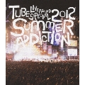 TUBE LIVE AROUND SPECIAL 2012 SUMMER ADDICTION<通常版>