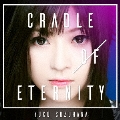 CRADLE OF ETERNITY<数量限定生産盤>