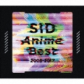 SID Anime Best 2008-2017 [CD+DVD]<初回生産限定盤>