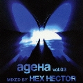 ageHa vol.03 MIXED BY HEX HECTOR