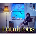 Luminous [CD+Blu-ray Disc]<初回盤>