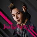 Just The Way We Are＜初回限定盤＞