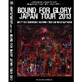 BOUND FOR GLORY JAPAN TOUR 2013<限定盤>