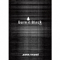 Burn It Black e.p. [CD+Blu-ray Disc+書籍]<Limited Box>