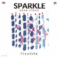SPARKLE/LOVE SPACE<初回生産限定盤>