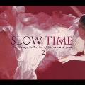 SLOW TIME 2 The Vintage Collection of Classic and Jazz