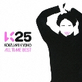 K25 ～KOIZUMI KYOKO ALL TIME BEST～<初回限定特別価格盤>