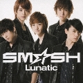 Lunatic [CD+DVD]<初回生産限定盤A>