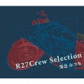 R27 Crew Selection