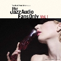 For Jazz Audio Fans Only(アナログ限定盤)<初回生産限定盤>