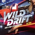 ワイルドドリフト -NON STOP SPEED DJ MIX- MIXED BY DJ KAZ