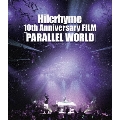 Hilcrhyme 10th Anniversary FILM「PARALLEL WORLD」<通常版>