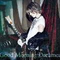 Good Morning Dreamer (A) [CD+DVD]<プレス限定盤>