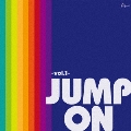 JUMP ON -Vol.1-