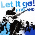 Let it go! [CD+DVD]<初回限定盤A>