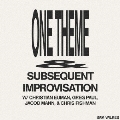 ONE THEME & SUBSEQUENT IMPROVISATION＜限定盤＞
