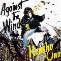 Against The Wind (アーティスト盤) [CD+DVD]