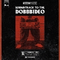 SOUNDTRACK TO THE DOBB BIDEO<生産限定盤>