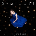 Starcast [CD+DVD]<初回限定盤>