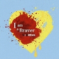 I am a Braver!! (Aversion)