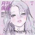 Start Select feat. 星熊南巫(我儘ラキア)