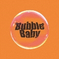 We are Bubble Baby