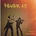 FEVER 25