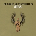 ワールズ・グレイテスト～トリビュート・トゥ・ニルヴァーナ