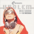 ia presents HARLEM MIX SHOW Mixed by DJ WATARAI