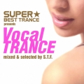 スーパー・ベスト・トランス・プレゼンツ・ヴォーカル・トランス